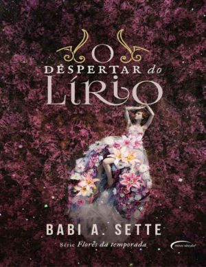 [Flores da Temporada 01] • O Despertar do Lírio
